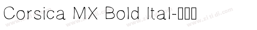 Corsica MX Bold Ital字体转换